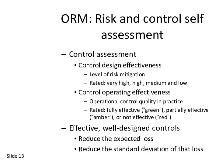 Slide ORM: Risk and control self assessment Control assessment Control design
