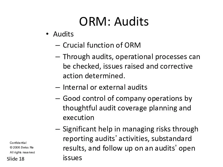 Slide ORM: Audits Audits Crucial function of ORM Through audits, operational