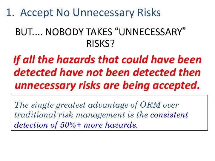 BUT.... NOBODY TAKES “UNNECESSARY” RISKS? If all the hazards that could