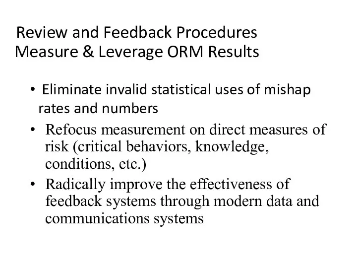 Review and Feedback Procedures Measure & Leverage ORM Results Eliminate invalid