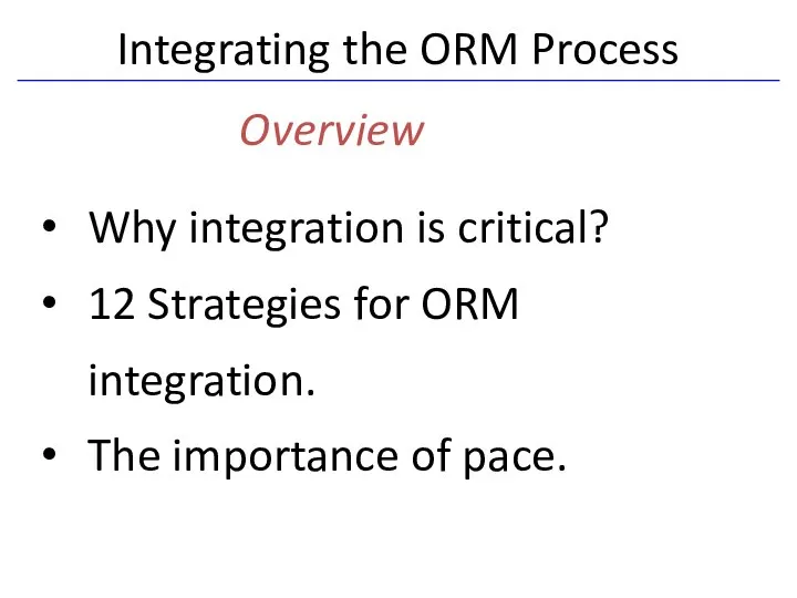 Why integration is critical? 12 Strategies for ORM integration. The importance