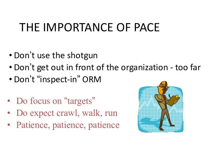 THE IMPORTANCE OF PACE Don’t use the shotgun Don’t get out