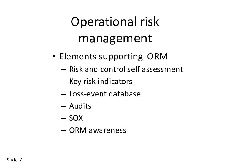Slide Operational risk management Elements supporting ORM Risk and control self