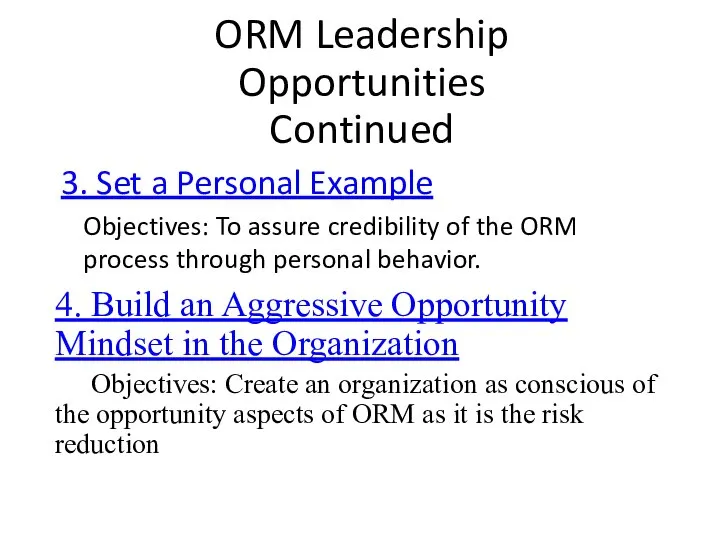 ORM Leadership Opportunities Continued 3. Set a Personal Example Objectives: To