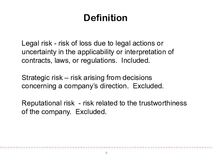 9 Definition Legal risk - risk of loss due to legal