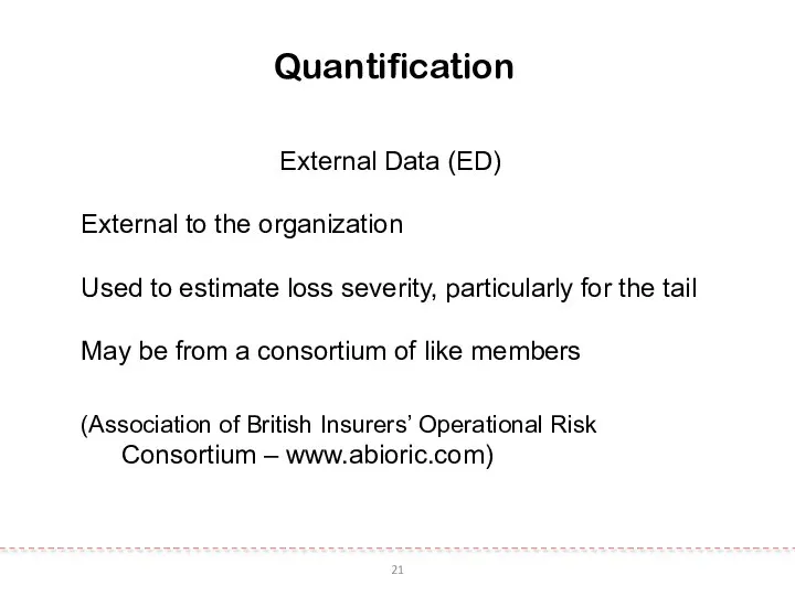 21 Quantification External Data (ED) External to the organization Used to