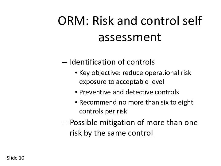 Slide ORM: Risk and control self assessment Identification of controls Key