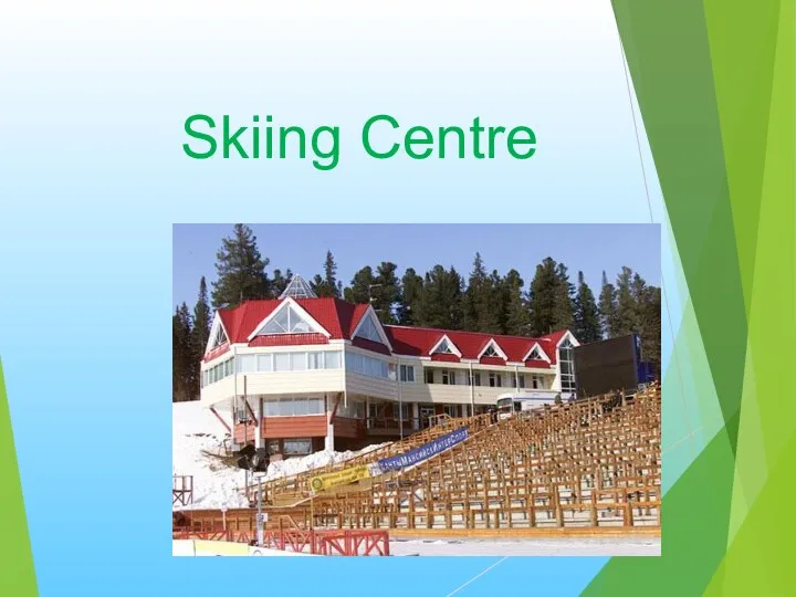 Skiing Centre