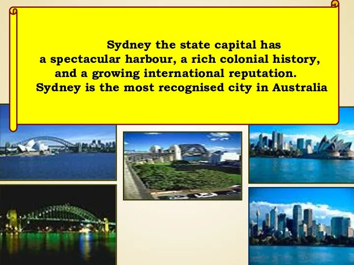 Sydney the state capital has a spectacular harbour, a rich colonial