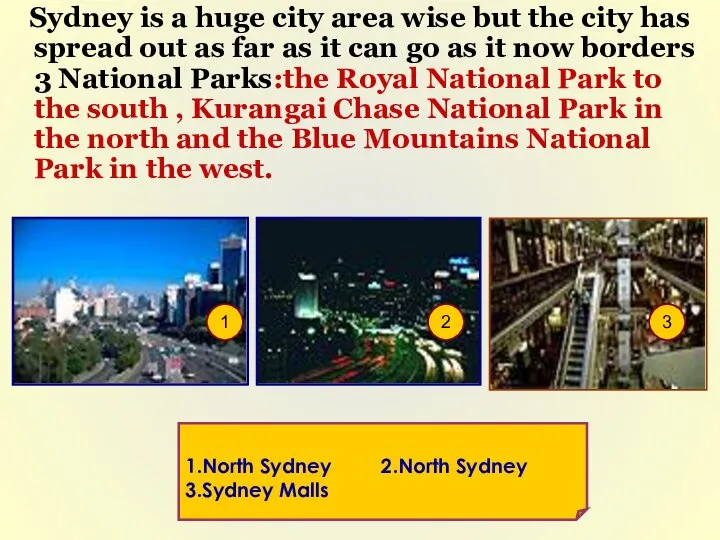 Sydney is a huge city area wise but the city has