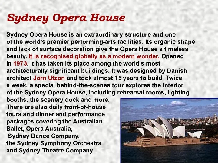 Sydney Opera House Sydney Opera House is an extraordinary structure and