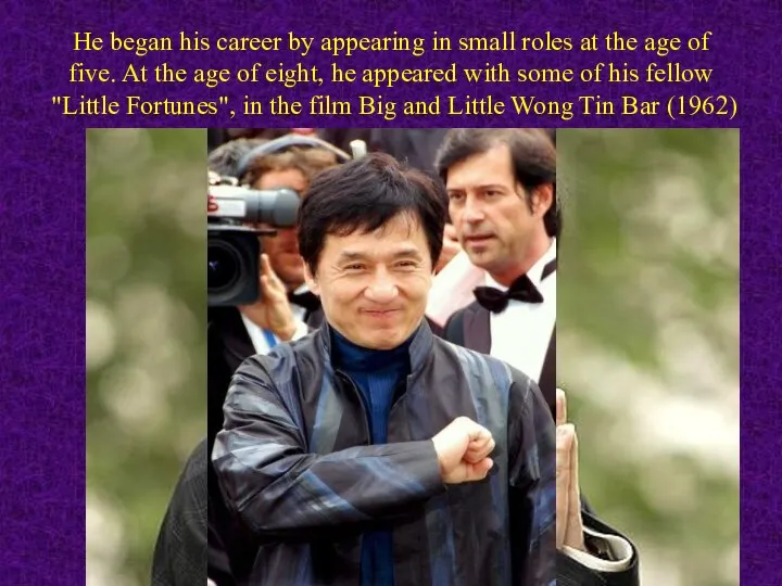 He began his career by appearing in small roles at the