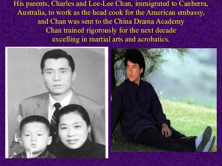 His parents, Charles and Lee-Lee Chan, immigrated to Canberra, Australia, to