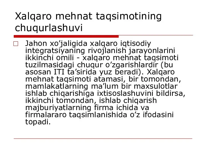 Xalqaro mehnat taqsimotining chuqurlashuvi Jahon xo’jaligida xalqaro iqtisodiy integratsiyaning rivojlanish jarayonlarini