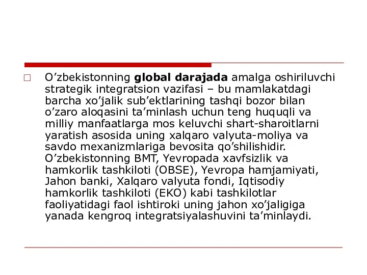 O’zbekistonning global darajada amalga oshiriluvchi strategik integratsion vazifasi – bu mamlakatdagi