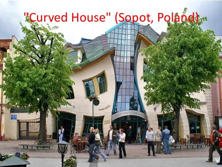 "Curved House" (Sopot, Poland)