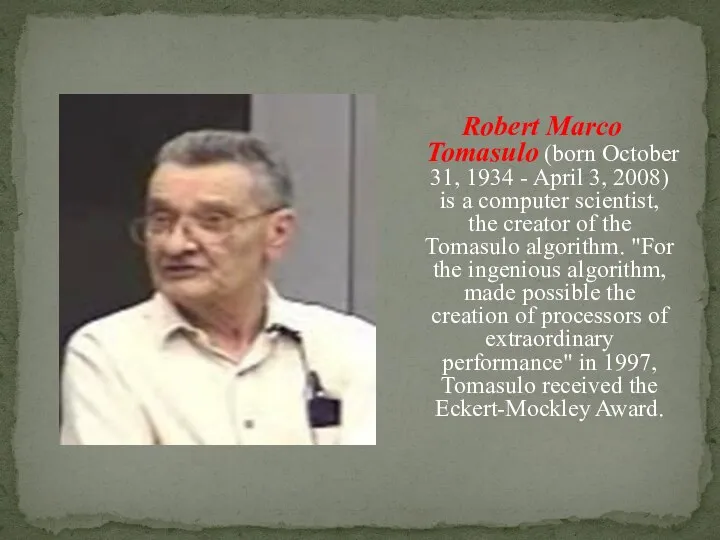 Robert Marco Tomasulo (born October 31, 1934 - April 3, 2008)