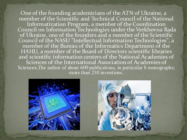 One of the founding academicians of the ATN of Ukraine, a