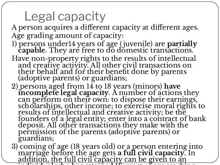 Legal capacity A person acquires a different capacity at different ages.