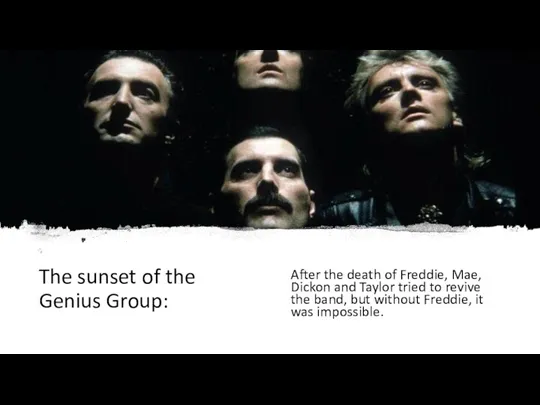 The sunset of the Genius Group: After the death of Freddie,