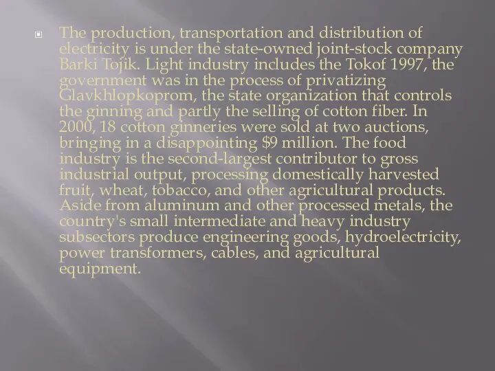 The production, transportation and distribution of electricity is under the state-owned