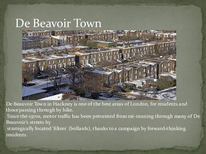 De Beavoir Town De Beauvoir Town in Hackney is one of