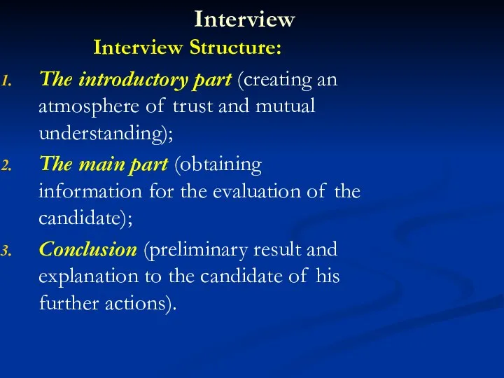 Interview Interview Structure: The introductory part (creating an atmosphere of trust
