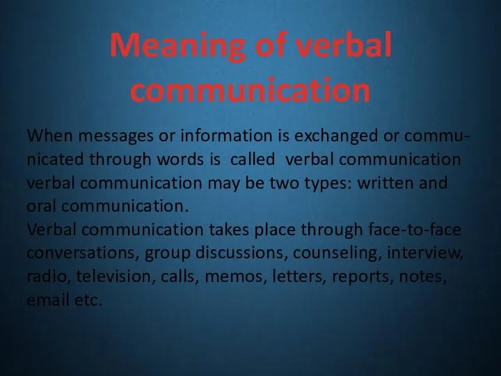 Meaning of verbal communication When messages or information is exchanged or