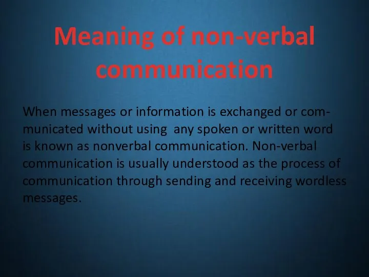 Meaning of non-verbal communication When messages or information is exchanged or