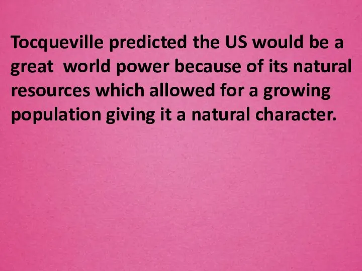 Tocqueville predicted the US would be a great world power because