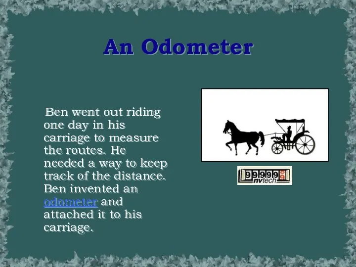 An Odometer Ben went out riding one day in his carriage