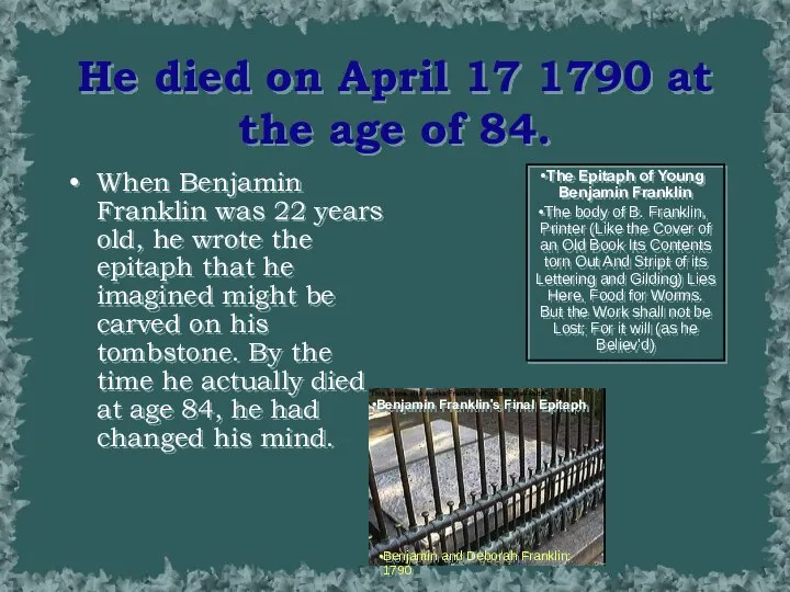 He died on April 17 1790 at the age of 84.