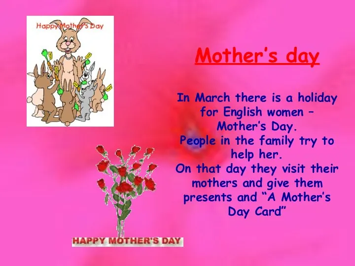 Mother’s day In March there is a holiday for English women