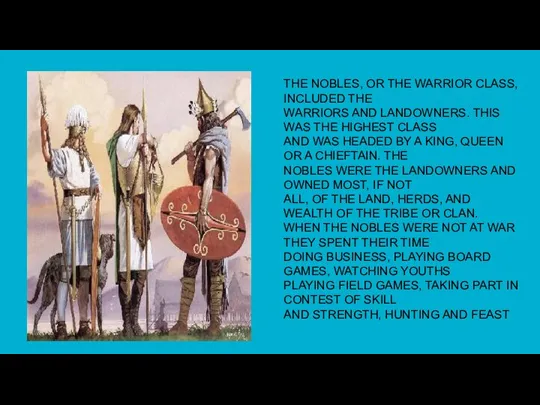 THE NOBLES, OR THE WARRIOR CLASS, INCLUDED THE WARRIORS AND LANDOWNERS.
