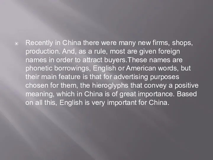 Recently in China there were many new firms, shops, production. And,