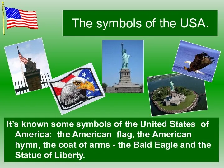 It’s known some symbols of the United States of America: the