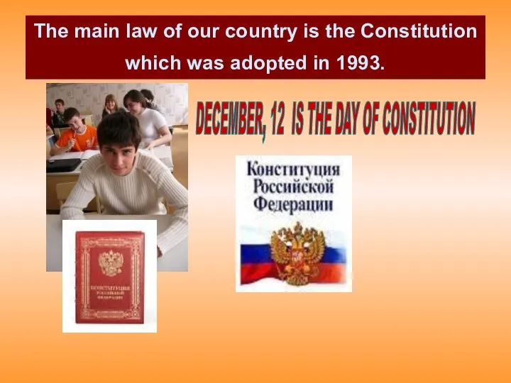 The main law of our country is the Constitution which was