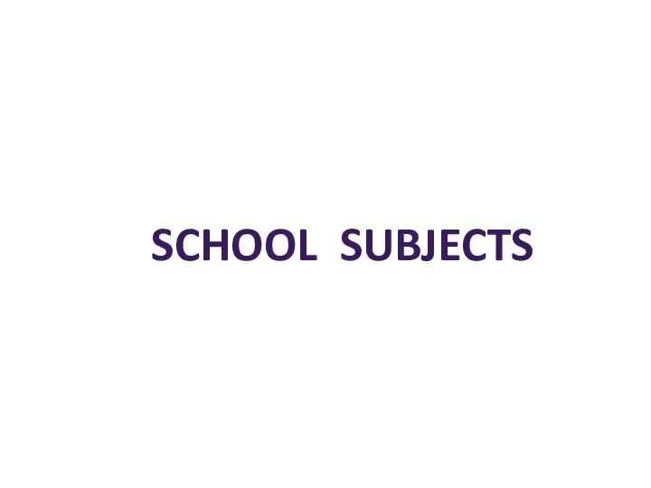 SCHOOL SUBJECTS