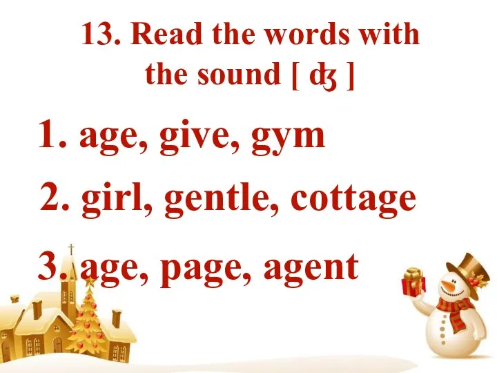 13. Read the words with the sound [ ʤ ] 1.