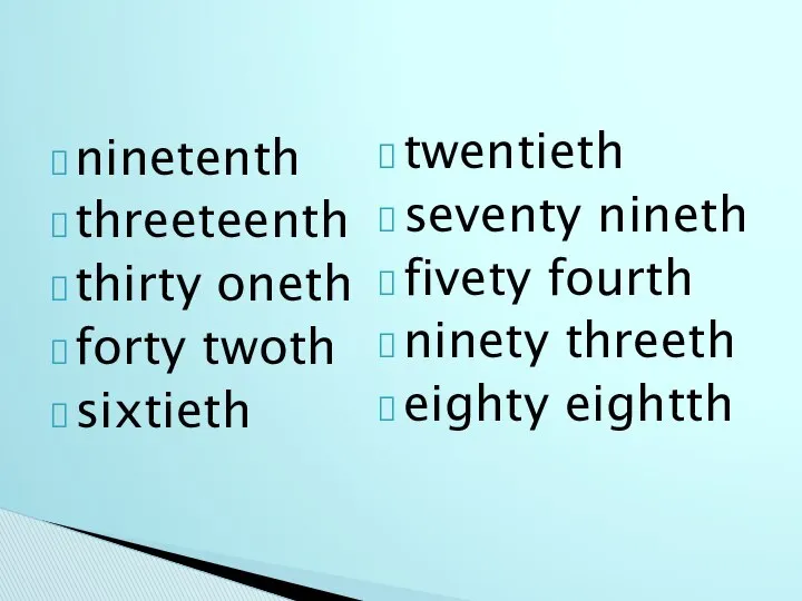 ninetenth threeteenth thirty oneth forty twoth sixtieth twentieth seventy nineth fivety fourth ninety threeth eighty eightth