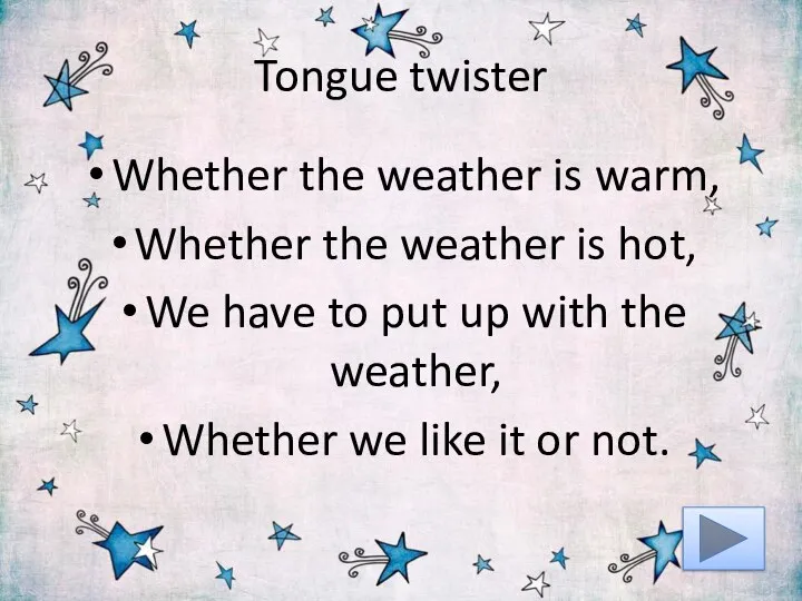 Tongue twister Whether the weather is warm, Whether the weather is