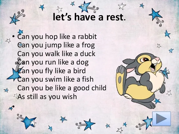 let’s have a rest. Can you hop like a rabbit Can