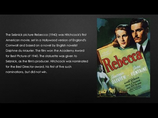 The Selznick picture Rebecca (1940) was Hitchcock's first American movie, set