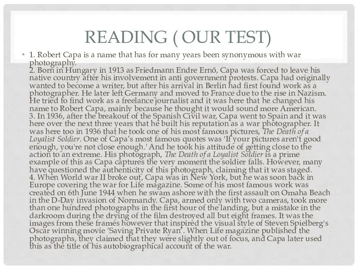 READING ( OUR TEST) 1. Robert Capa is a name that