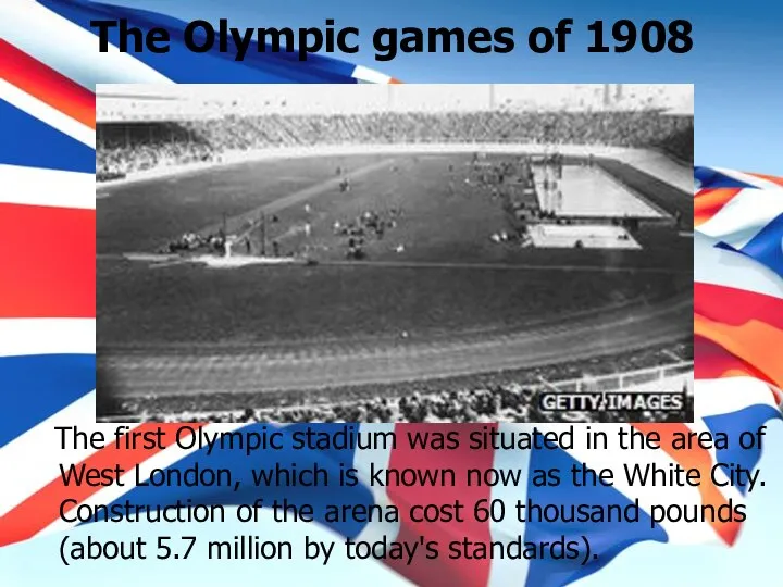 The Olympic games of 1908 The first Olympic stadium was situated