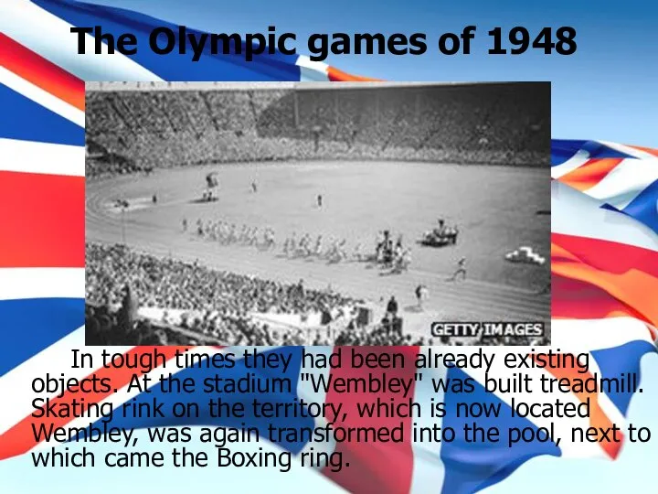 The Olympic games of 1948 In tough times they had been