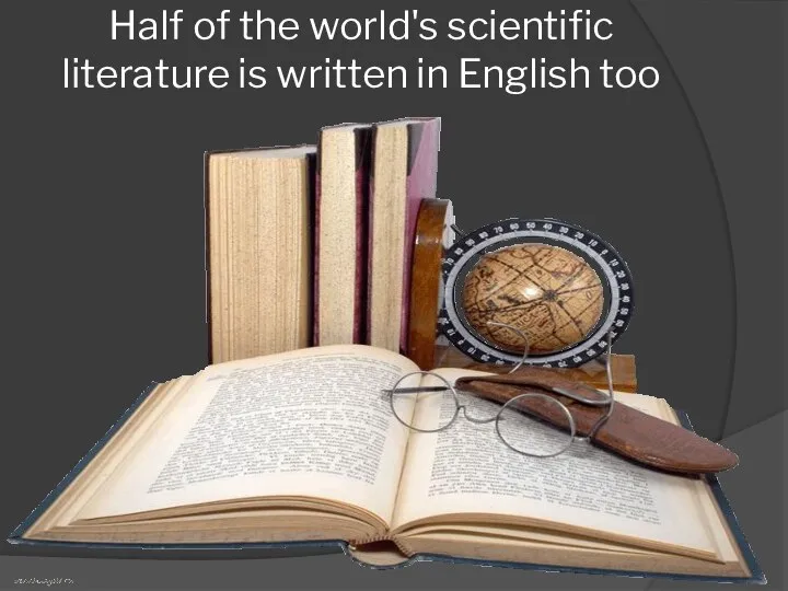 Half of the world's scientific literature is written in English too