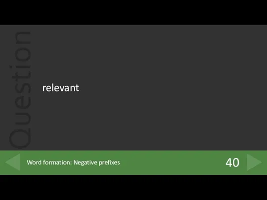 relevant 40 Word formation: Negative prefixes