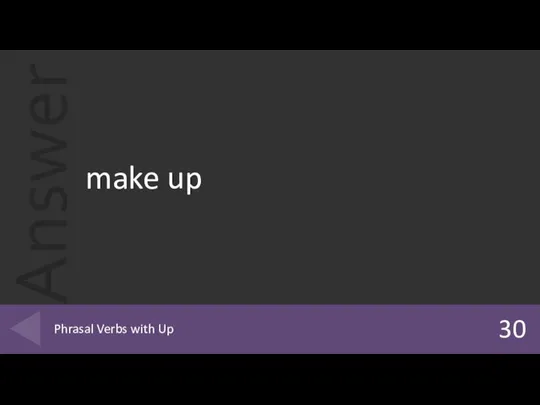 make up 30 Phrasal Verbs with Up