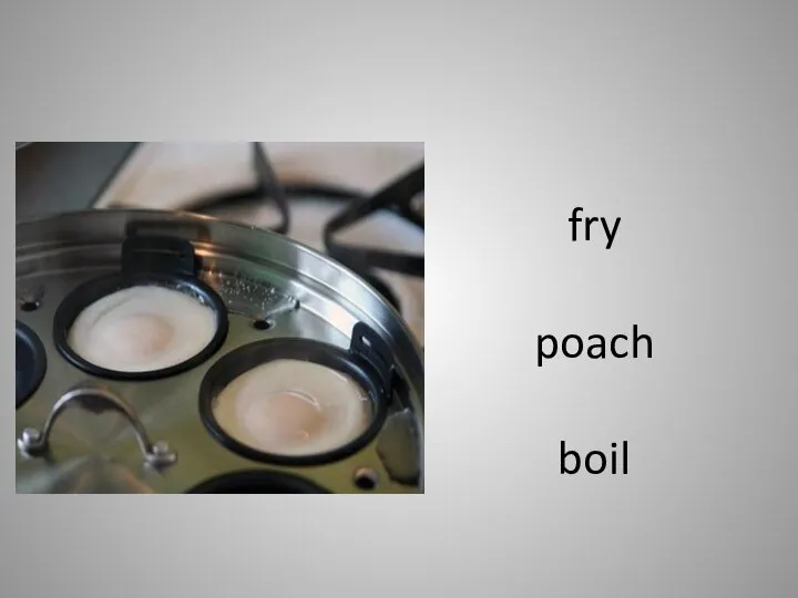 fry poach boil